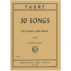 Fauré, Gabriel - 30 Songs 