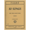 Faure, Gabriel - 30 Songs for Medium Voice & Piano