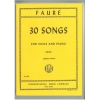 Faure, Gabriel - 30 Songs for High Voice & Piano