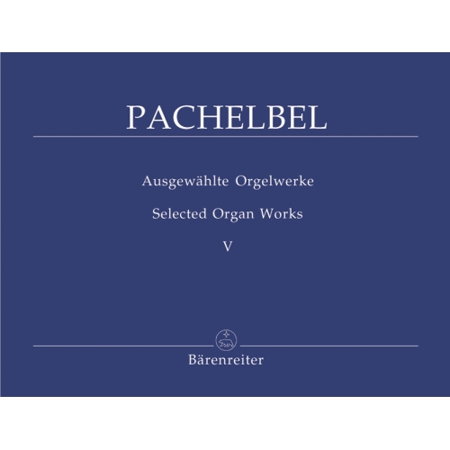 Pachelbel J. - Selected Organ Works, Vol. 5: Prelude, Toccatas, Ricercar, Fugues.