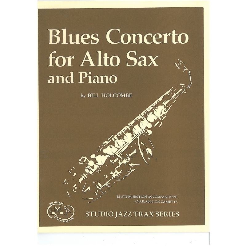Holcombe, Bill - Blues Concerto for Alto Sax and Piano.