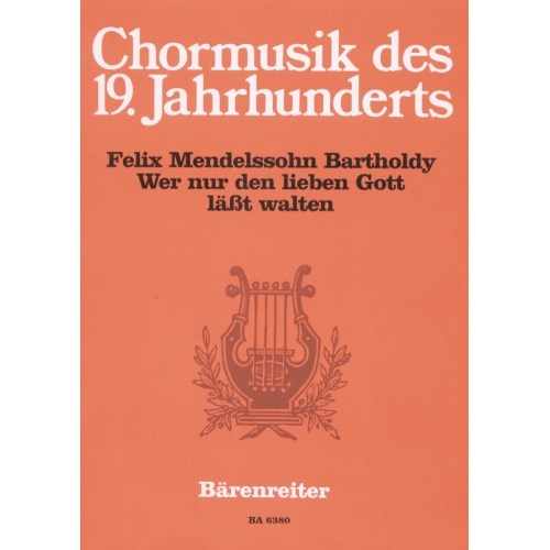Mendelssohn-Bartholdy F. - Wer nur den lieben Gott laesst walten (G).