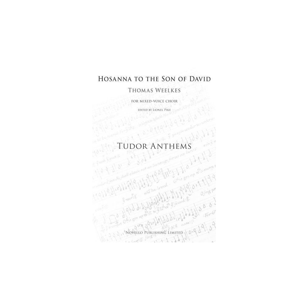 Weelkes, Thomas - Hosanna To The Son Of David (Tudor Anthems)