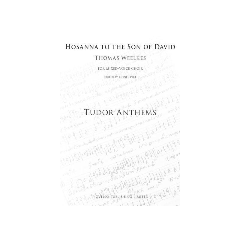 Weelkes, Thomas - Hosanna To The Son Of David (Tudor Anthems)