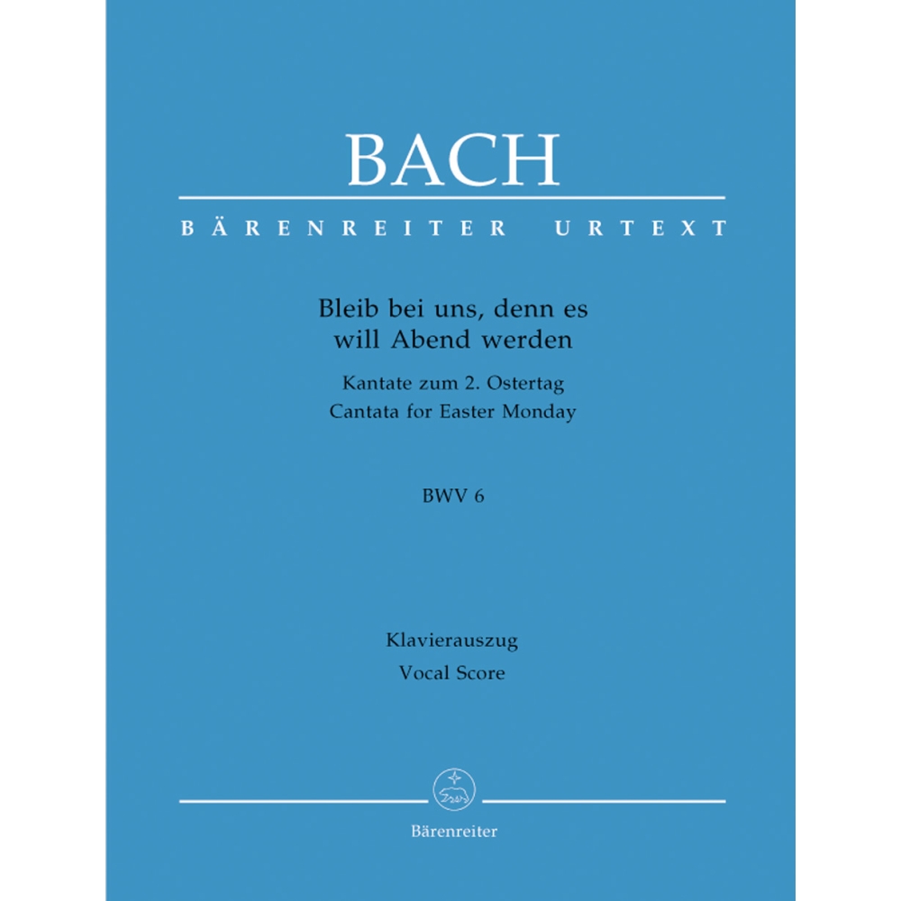 Bach, J S - Cantata No. 006: Bleib bei uns, denn es will Abend (BWV 6) (Urtext).