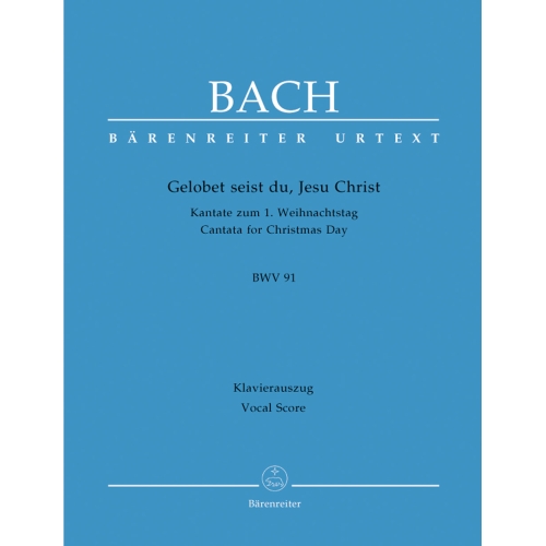 Bach J.S. - Cantata No. 91: Gelobet seist du, Jesu Christ (BWV 91) (Urtext).