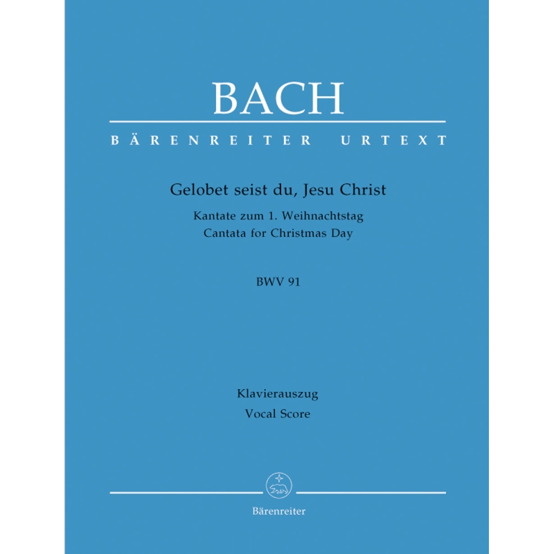 Bach J.S. - Cantata No. 91: Gelobet seist du, Jesu Christ (BWV 91) (Urtext).