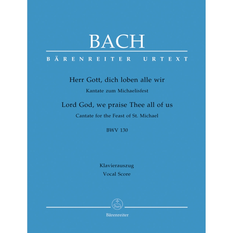 Bach J.S. - Cantata No.130:Herr Gott, dich loben alle wir (BWV 130) (Urtext).