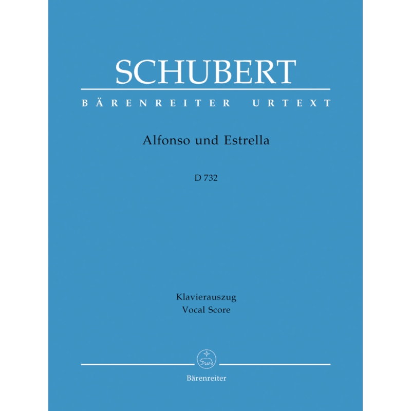 Schubert, Franz - Alfonso und Estrella (D.732) (complete opera) (Urtext).