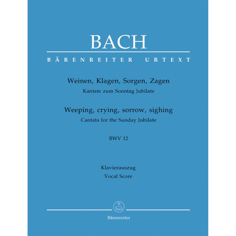 Bach J.S. - Cantata No. 12: Weinen, Klagen, Sorgen, Zagen (BWV 12) (Urtext).