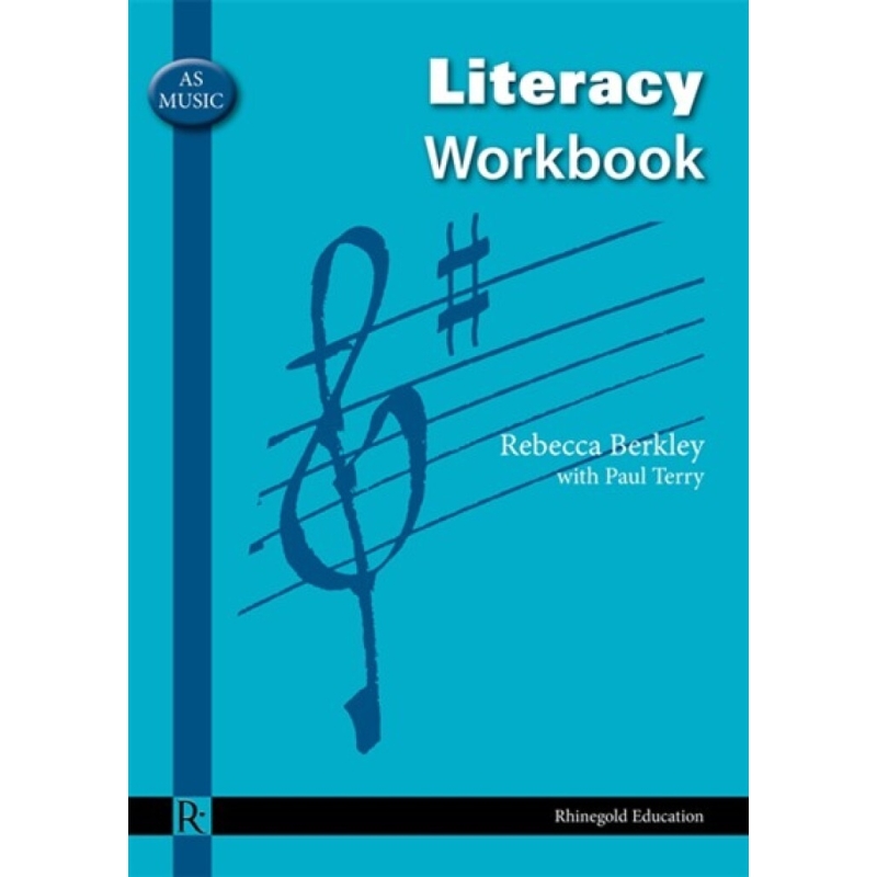 Rebecca Berkley/Paul Terry: AS Music Literacy Workbook