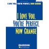Roberts, Jimmy - I Love You, You're Perfect, Now Change