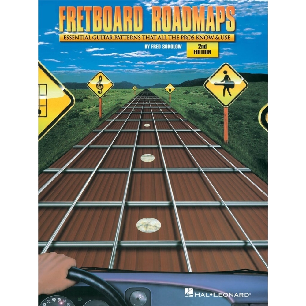 Fretboard Roadmaps: The Essential Guitar Patterns That All The Pros Know And Use