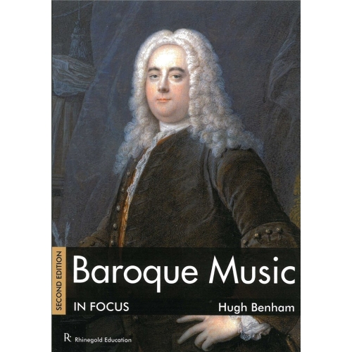 Hugh Benham: Baroque Music In Focus - Second Edition