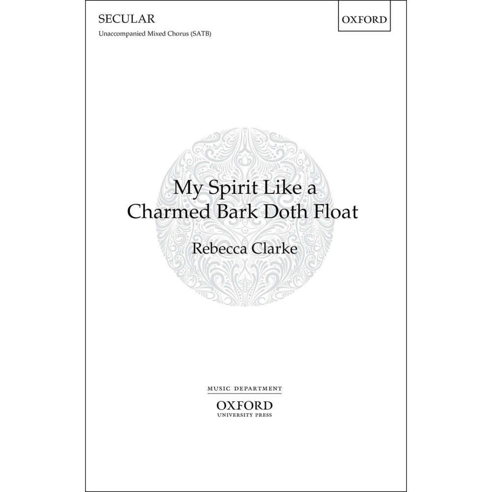 Clarke, Rebecca - My spirit like a charmed bark doth float