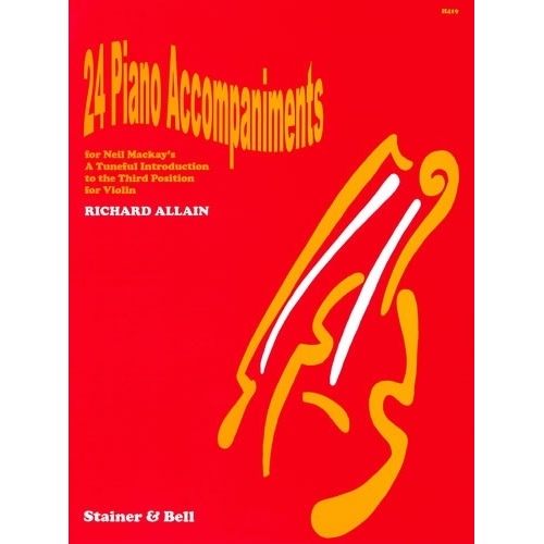 Allain, Richard - 24 Piano Accompaniments for Neil Mackays A Tuneful Introduction to the Third Position