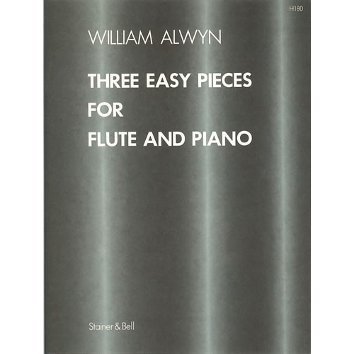 Alwyn, William - Three Easy Pieces for Flute and Piano