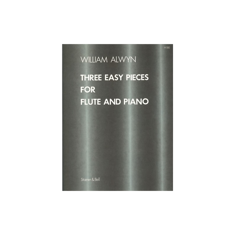 Alwyn, William - Three Easy Pieces for Flute and Piano