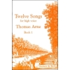 Arne, Thomas - Twelve Songs for High Voice. Book 1