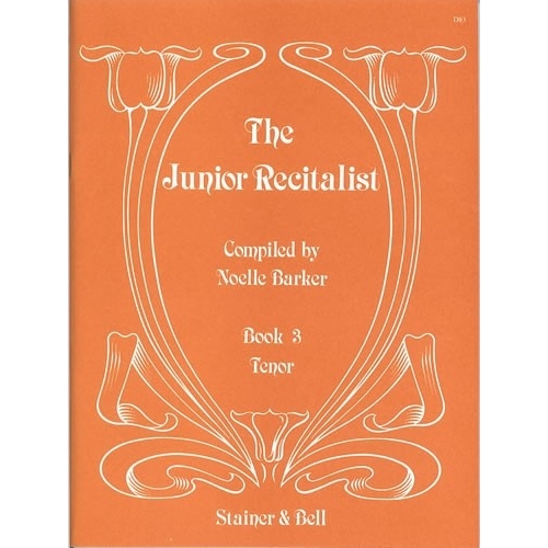 Barker, Noelle (compiler) - The Junior Recitalist Book 3. Tenor