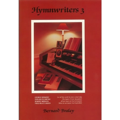 Braley, Bernard - Hymnwriters 3: Hardback