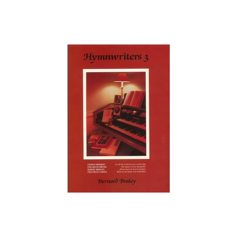 Braley, Bernard - Hymnwriters 3: Hardback