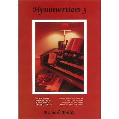 Braley, Bernard - Hymnwriters 3: Paperback