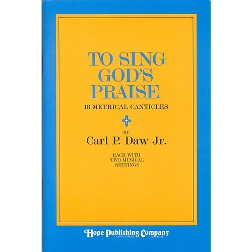 Daw Jr, Carl P - To sing Gods praise. Canticles