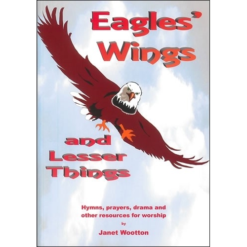 Wootton, Janet - Eagles Wings and Lesser Things
