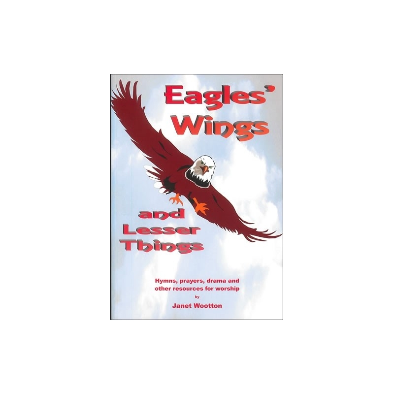 Wootton, Janet - Eagles Wings and Lesser Things