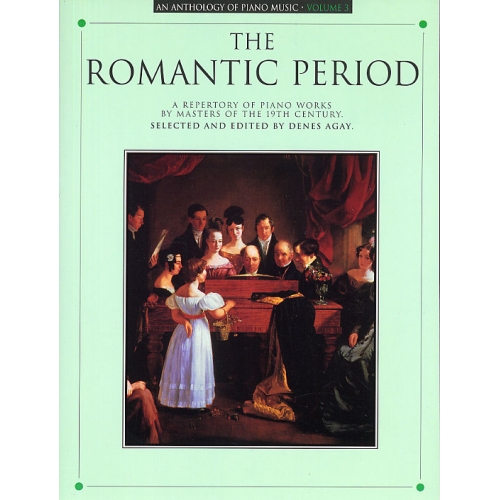 Anthology Of Piano Music Volume 3: The Romantic Period