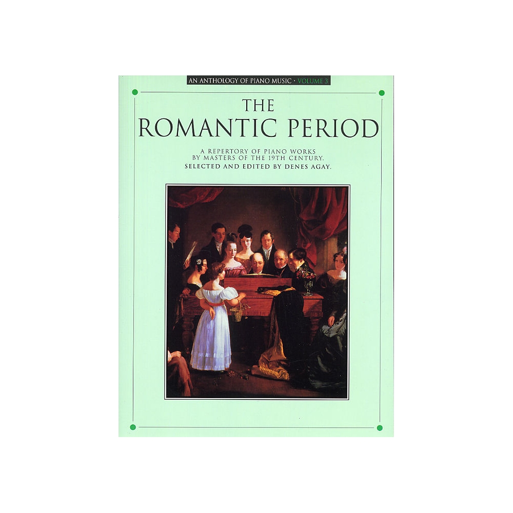 Anthology Of Piano Music Volume 3: The Romantic Period
