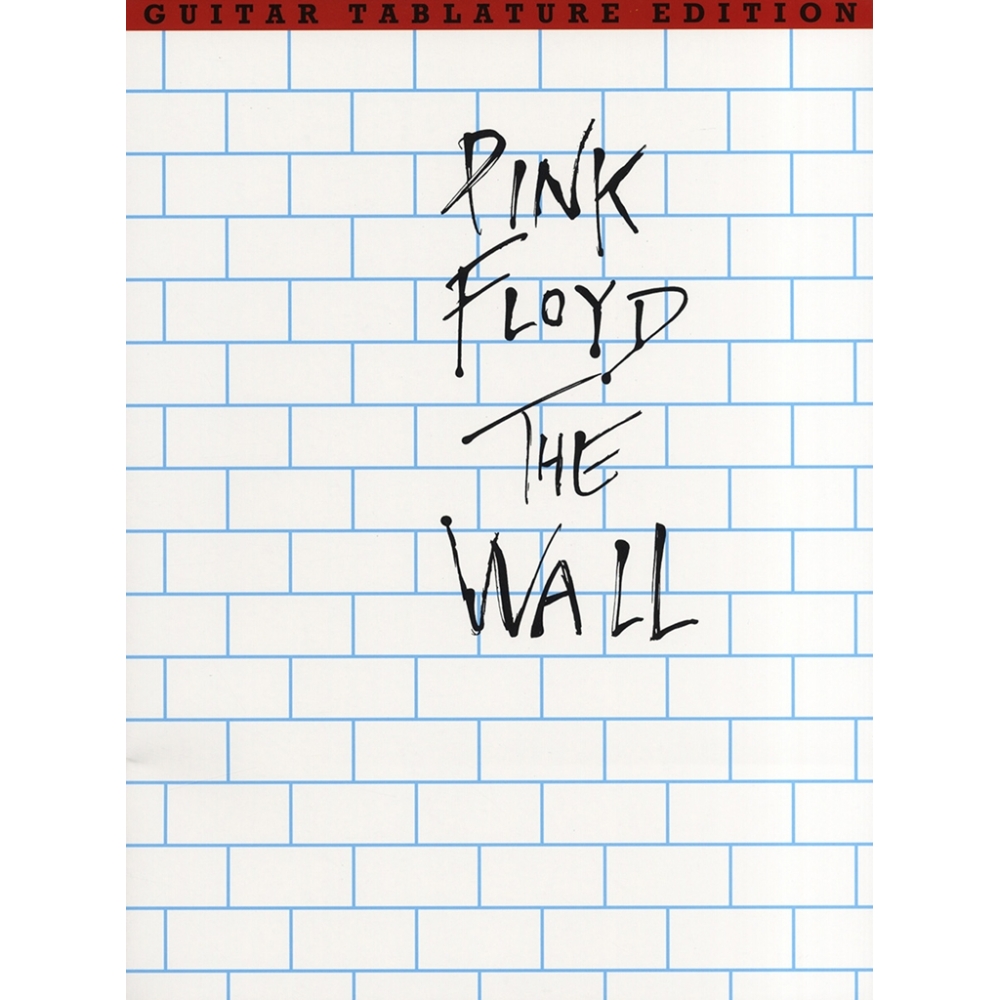 Pink Floyd: The Wall Guitar Tab Edition