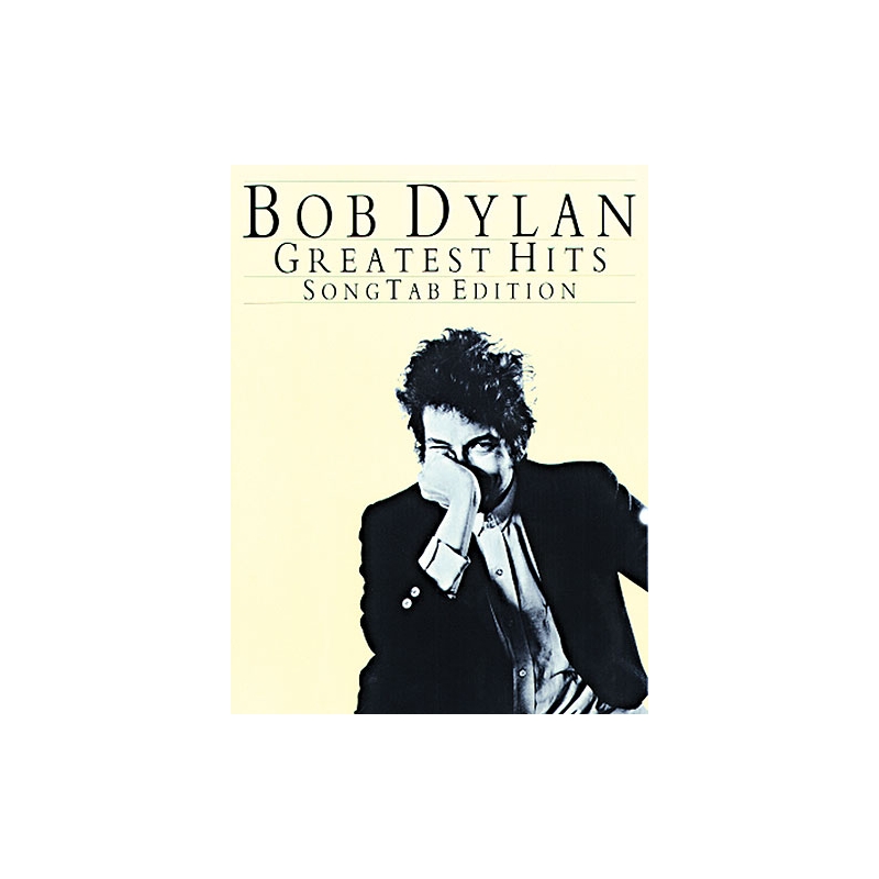 Bob Dylan: Greatest Hits (Song Tab Edition)