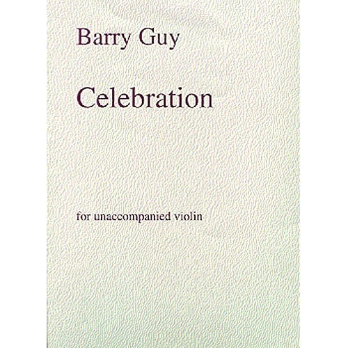 Barry Guy: Celebration For Unaccompanied Violin