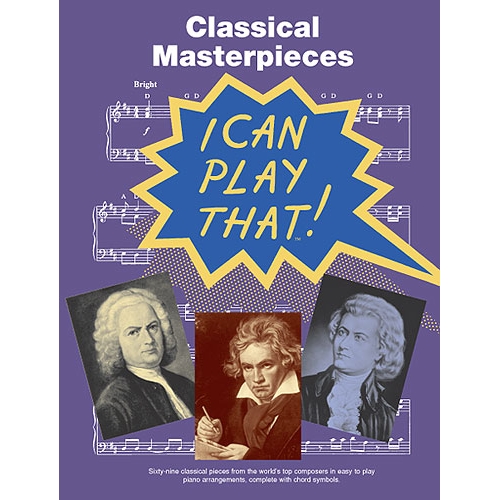 I Can Play That! Classical Masterpieces