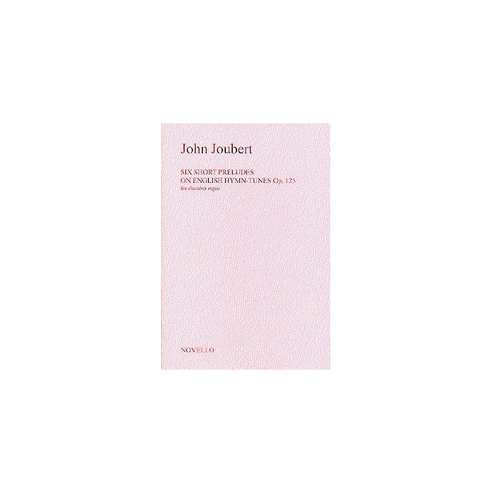 Joubert, John - Six Short Preludes On English Hymn Tunes Op. 125