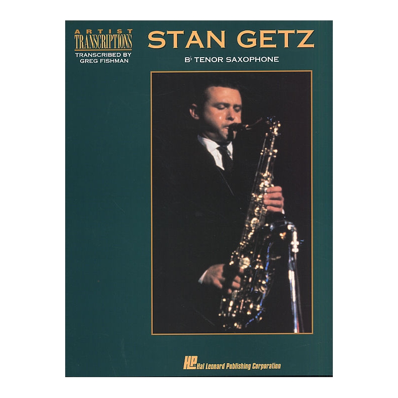 Stan Getz: Artist Transcriptions For Tenor Saxophone