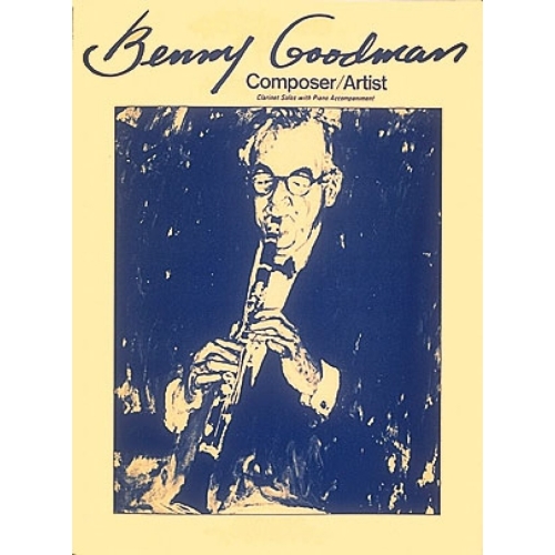 Benny Goodman: Composer/Artist