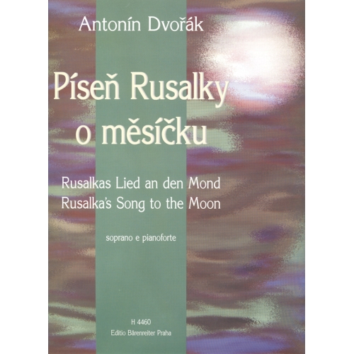 Dvorak A. - Rusalkas Song to the Moon