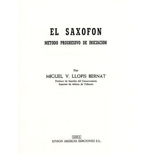 Miguel V. Llopis Bernat: El Saxofon (Metodo Progresivo De Iniciacion)