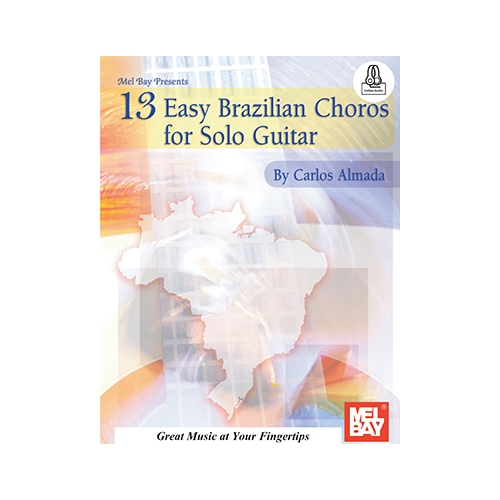 13 Easy Brazilian Choros For Solo Guitar Book