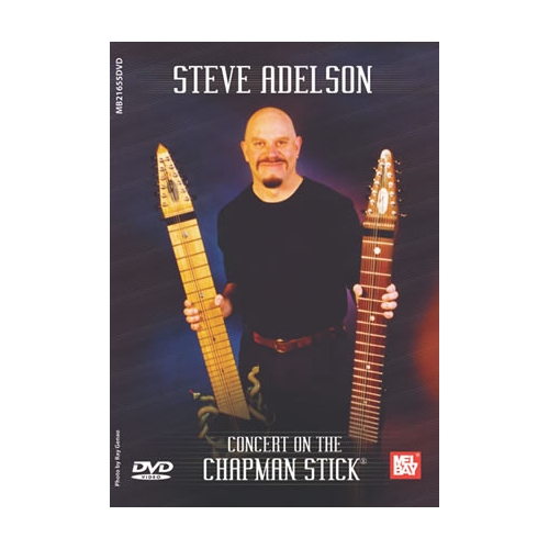 Steve Adelson: Concert On The Chapman Stick