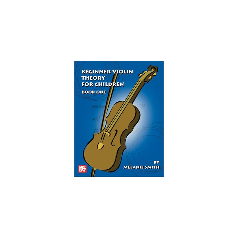 Smith, Melanie - Beginner Violin Theory For Children Book 1