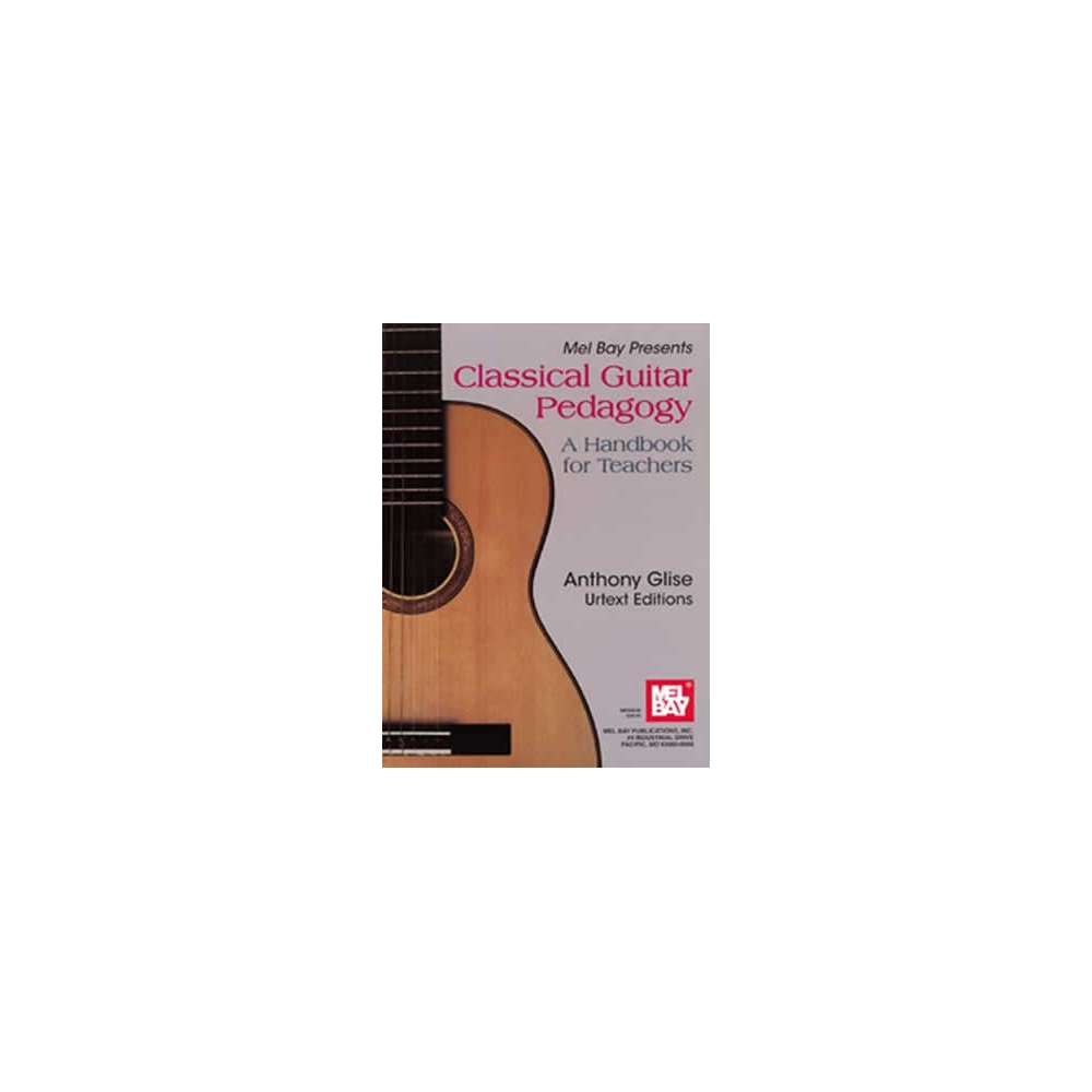Glise, Anthony - Classical Guitar Pedagogy