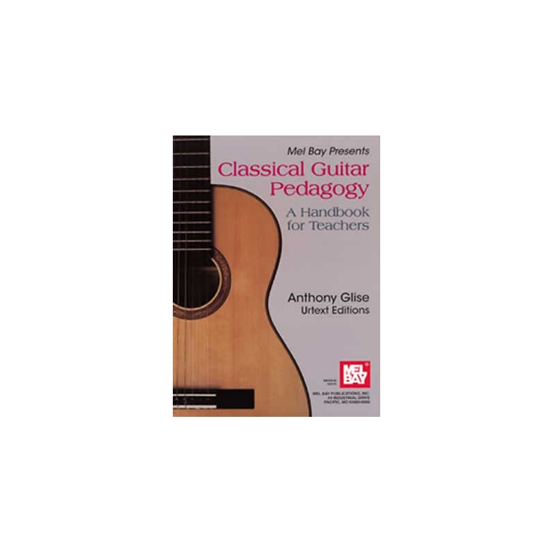 Glise, Anthony - Classical Guitar Pedagogy