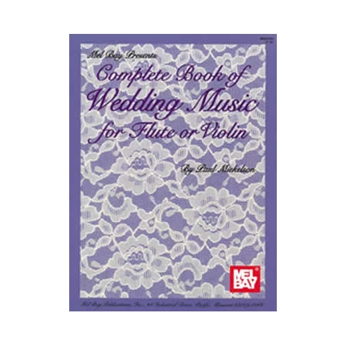 Complete Book of Wedding Music for Flute or Violin