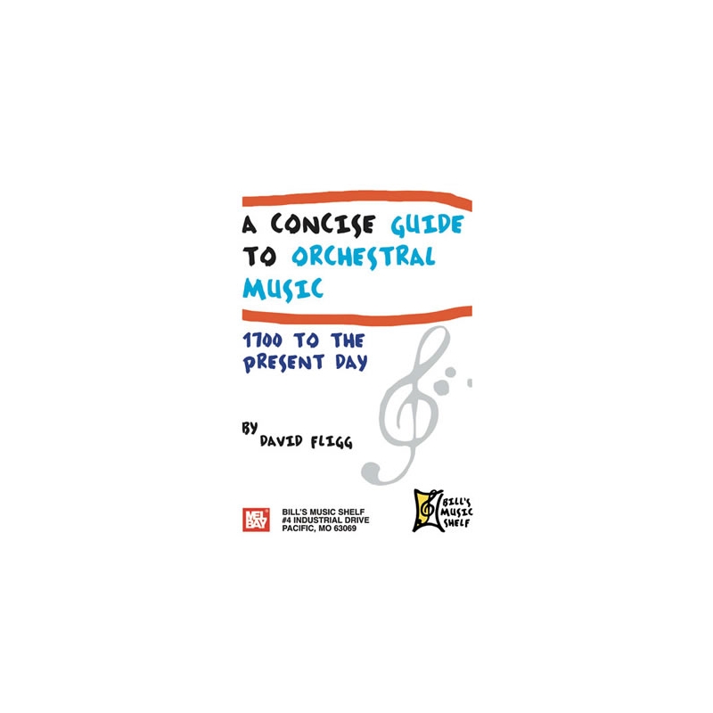 Fligg, David - Concise Guide To Orchestral Music