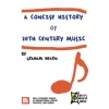 Concise History Of 20Th Century Music