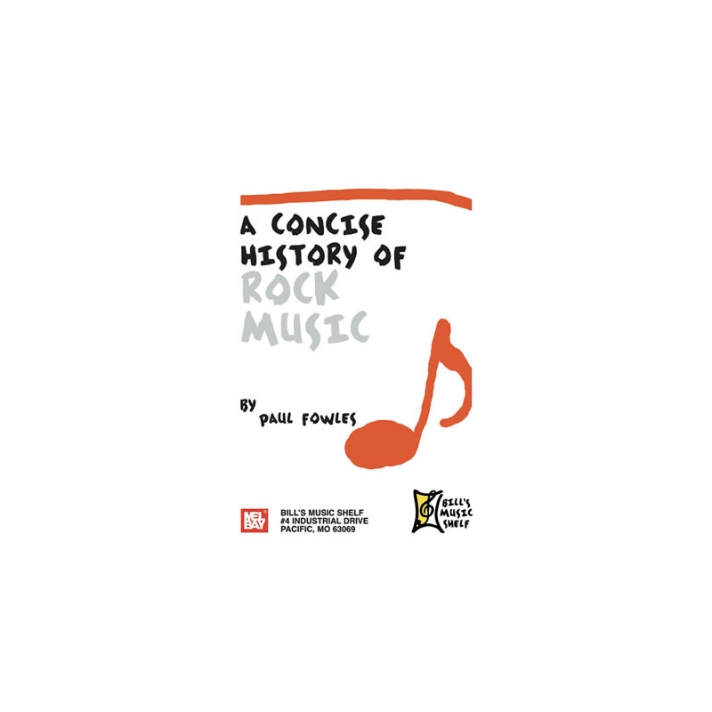 Fowles, Paul - Concise History Of Rock Music